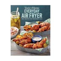 Taste of Home Everyday Air Fryer: 112 Recipes for Weeknight Ease - Taste Of Home