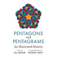 Pentagons and Pentagrams: An Illustrated History - Eli Maor