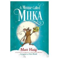 A Mouse Called Miika - Matt Haig