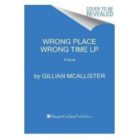 Wrong Place Wrong Time - Gillian Mcallister