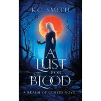 A Lust for Blood - K. C. Smith