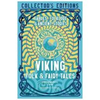 Viking Folk & Fairy Tales: Ancient Wisdom, Fables & Folkore - J. K. Jackson