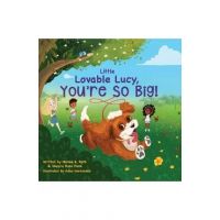 Little Lovable Lucy, You're So Big! - Norma E. Roth