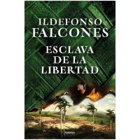 Esclava de la Libertad / Slave of Freedom - Ildefonso Falcones
