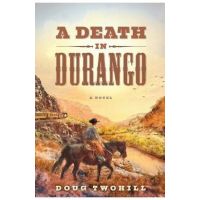 A Death in Durango - Doug Twohill