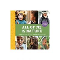 All of Me Is Nature: Exploring My Five Senses Outside - Ashley Renee Jefferson
