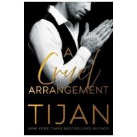 A Cruel Arrangement - Tijan