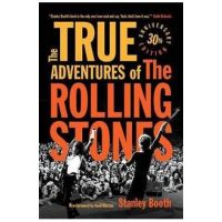 The True Adventures of the Rolling Stones - Stanley Booth