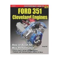Ford 351 Cleveland Eng: Htb for Max Perf: How to Build for Max Performance - George Reid