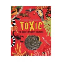 Toxic: The World's Deadliest Creatures - Ico Romero Reyes