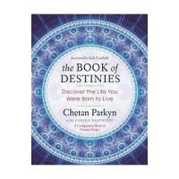 The Book of Destinies: Discover the Life You Were Born to Live - Chetan Parkyn