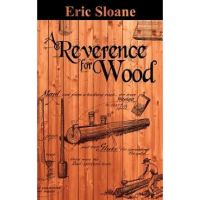 A Reverence for Wood - Eric Sloane