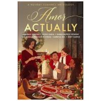 Amor Actually: A Holiday Romance Anthology - Alexis Daria