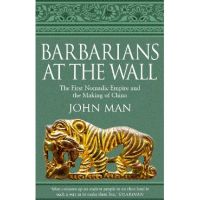 Barbarians at the Wall - John Man