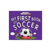 My First Book of Soccer: A Rookie Book (a Sports Illustrated Kids Book) - The Editors Of Sports Illustrated Kids