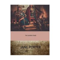 The Scottish Chiefs - Jane Porter