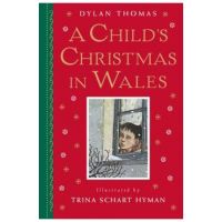 A Child's Christmas in Wales: Gift Edition - Dylan Thomas