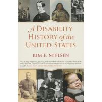 A Disability History of the United States - Kim E. Nielsen