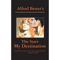 The Stars My Destination - Alfred Bester