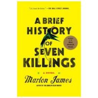 A Brief History of Seven Killings - Marlon James