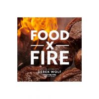 Food by Fire: Grilling and BBQ with Derek Wolf of Over the Fire Cooking - Derek Wolf