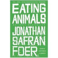 Eating Animals - Jonathan Safran Foer