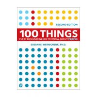 100 Things Every Designer Needs to Know about People - Susan Weinschenk