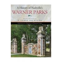 A History of Nashville's Warner Parks - F. Lynne Bachleda