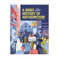 A Brief and Visual History of Anti-Semitism - Israel B. Bitton