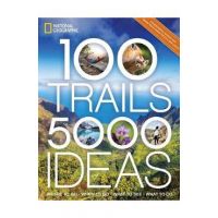 100 Trails, 5,000 Ideas: Where to Go, When to Go, What to See, What to Do - Joe Yogerst
