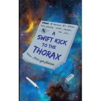 A Swift Kick to the Thorax - Mara Lynn Johnstone