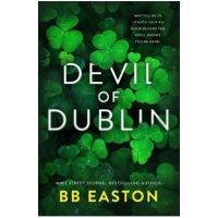 Devil of Dublin: A Dark Irish Mafia Romance (Special Edition) - Bb Easton