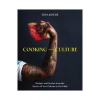 Cooking for the Culture: Recipes and Stories from the New Orleans Streets to the Table - Toya Boudy