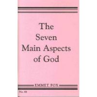The Seven Main Aspects of God: The Ground Plan of the Bible - Emmet Fox