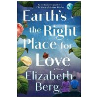 Earth's the Right Place for Love - Elizabeth Berg