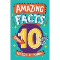 Amazing Facts Every 10 Year Old Needs to Know - Clive Gifford