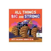 All Things Big and Strong Boys Coloring Books 8-10 - Educando Kids