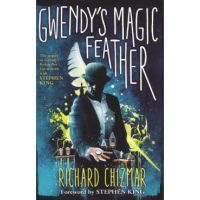 Gwendy's Magic Feather - Richard Chizmar