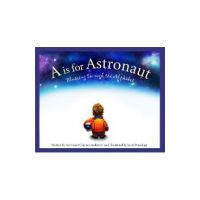 A is for Astronaut: Blasting Through the Alphabet - Clayton Anderson