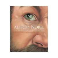 Alfred Nobel: The Man Behind the Peace Prize - Kathy-jo Wargin