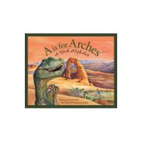 A is for Arches: A Utah Alphabet - Becky Hall