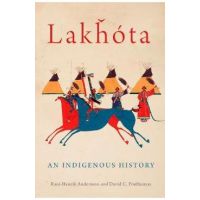 Lakhota: An Indigenous History Volume 281 - Rani-henrik Andersson