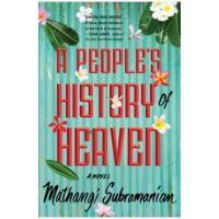 A People's History of Heaven - Mathangi Subramanian