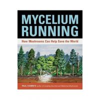Mycelium Running: How Mushrooms Can Help Save the World - Paul Stamets
