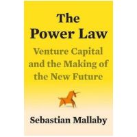 The Power Law: Venture Capital and the Making of the New Future - Sebastian Mallaby