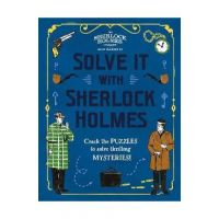 Solve It with Sherlock Holmes: Crack the Puzzles to Solve Thrilling Mysteries - Gareth Moore