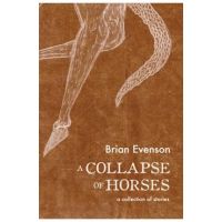 A Collapse of Horses - Brian Evenson