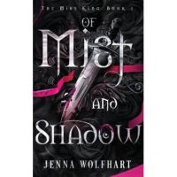Of Mist and Shadow - Jenna Wolfhart