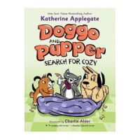 Doggo and Pupper Search for Cozy - Katherine Applegate