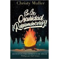 En La Oscuridad, ¡Resplandecerás! - Christy Muller